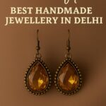 Best Handmade Jewellery in Delhi